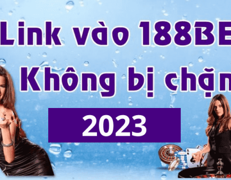 Link 188bet mới nhất - Cách vào 188bet không bị chặn